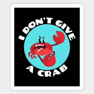 I Don't Give A Crab | Crab Pun Magnet